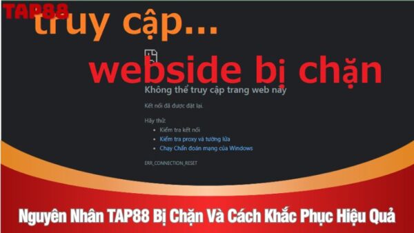 Nguyên nhân TAP88 bị chặn và cách khắc phục hiệu quả