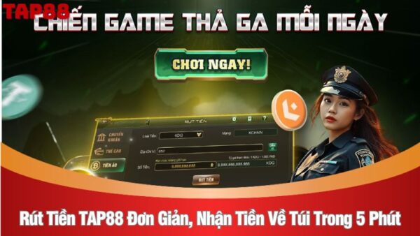 Rút tiền TAP88 đơn giản, nhận tiền về túi trong 5 phút